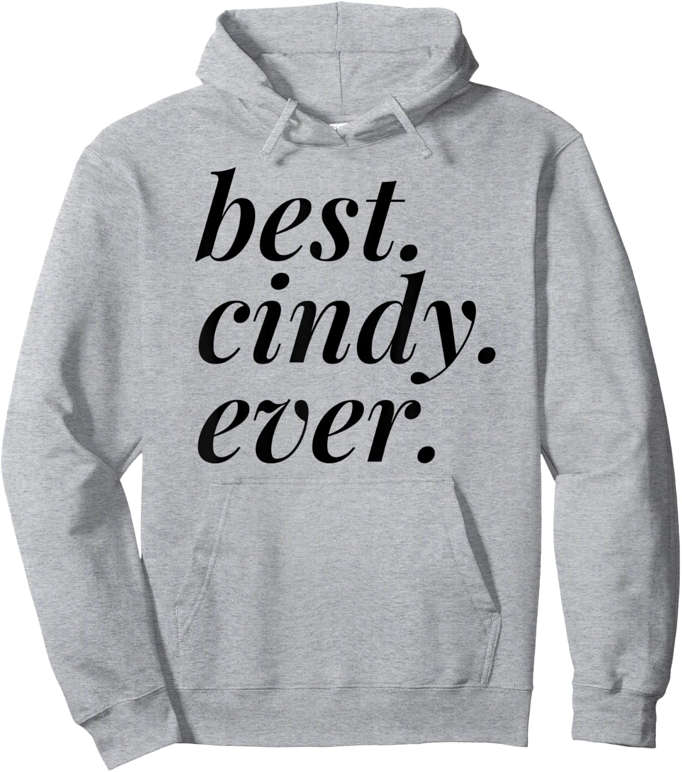 Best Cindy Ever Name Personalized Woman Girl BFF Friend Hoodie - Hoodie | Ash