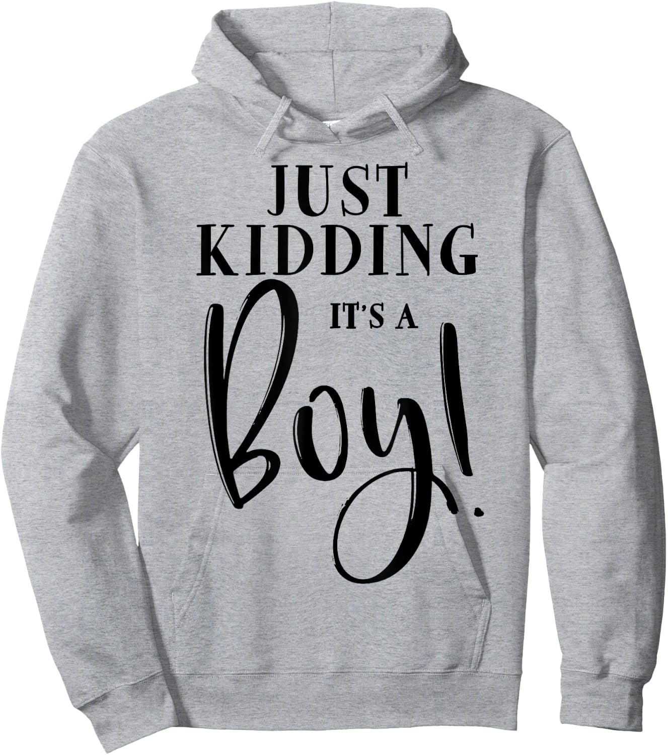 Just Kidding It's A Boy Shirt Funny Gender Reveal Surprise Hoodie - Hoodie | Ash