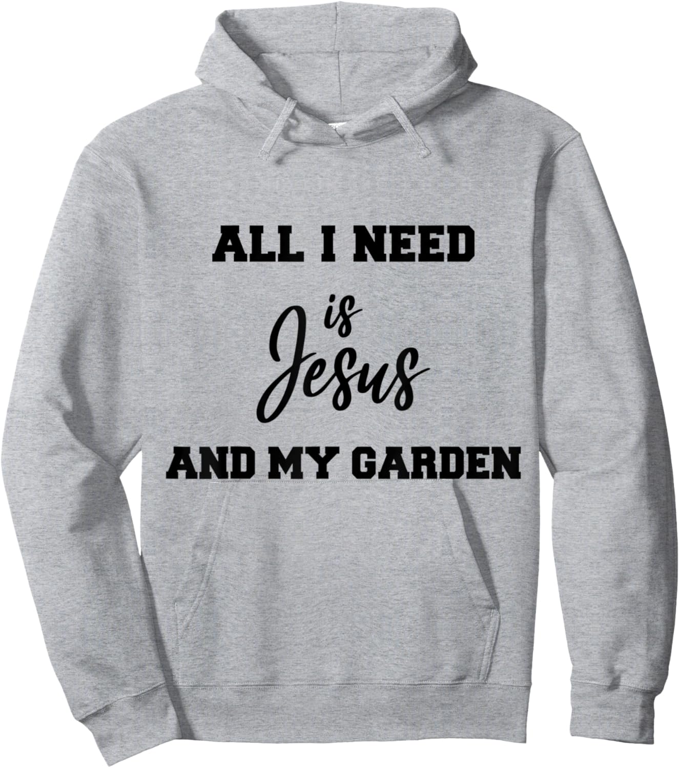 All i need is Jesus and my Garden Hoodie - Hoodie | Ash