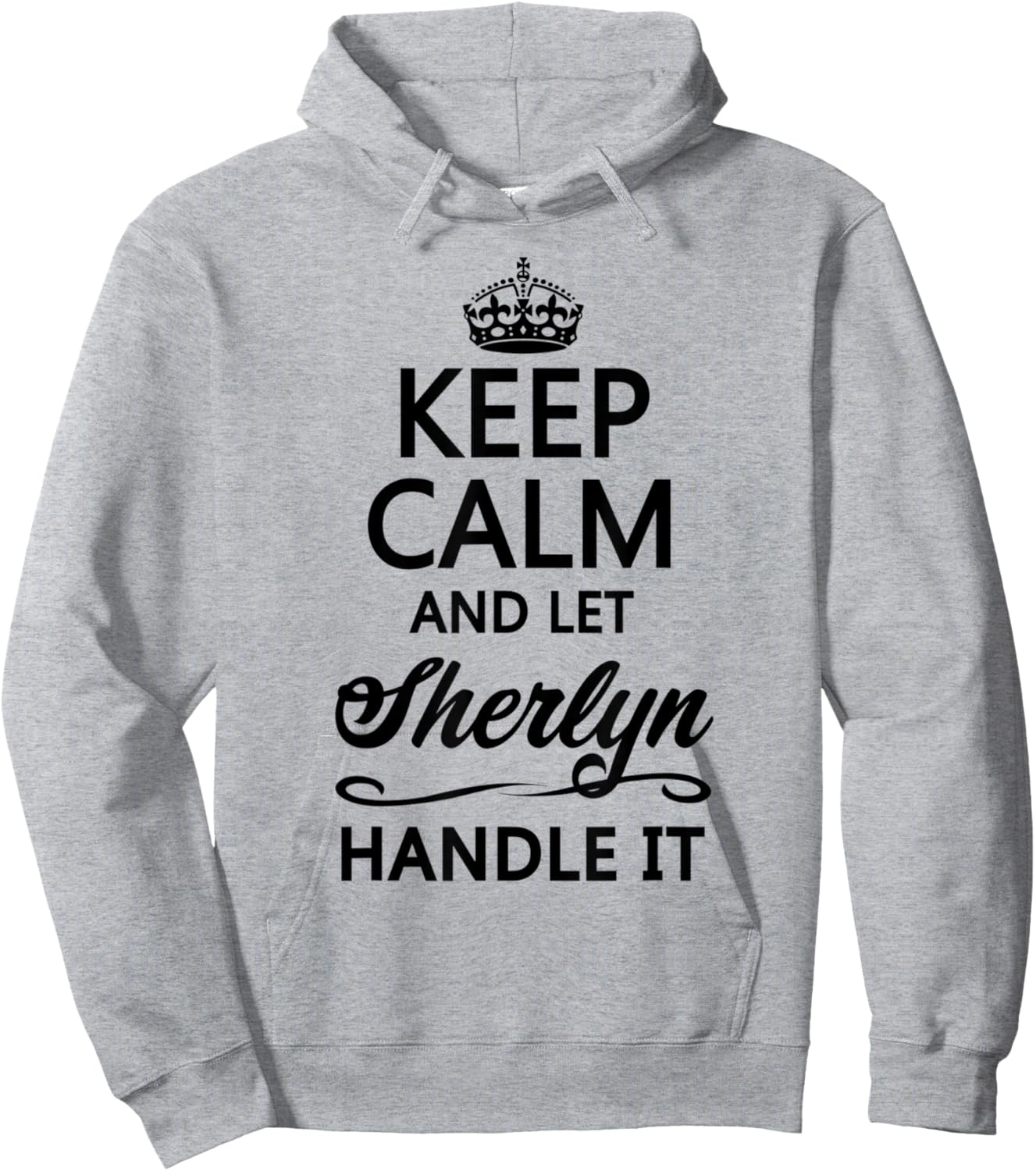 KEEP CALM and let SHERLYN Handle It | Funny Name Gift Hoodie - Hoodie | Ash
