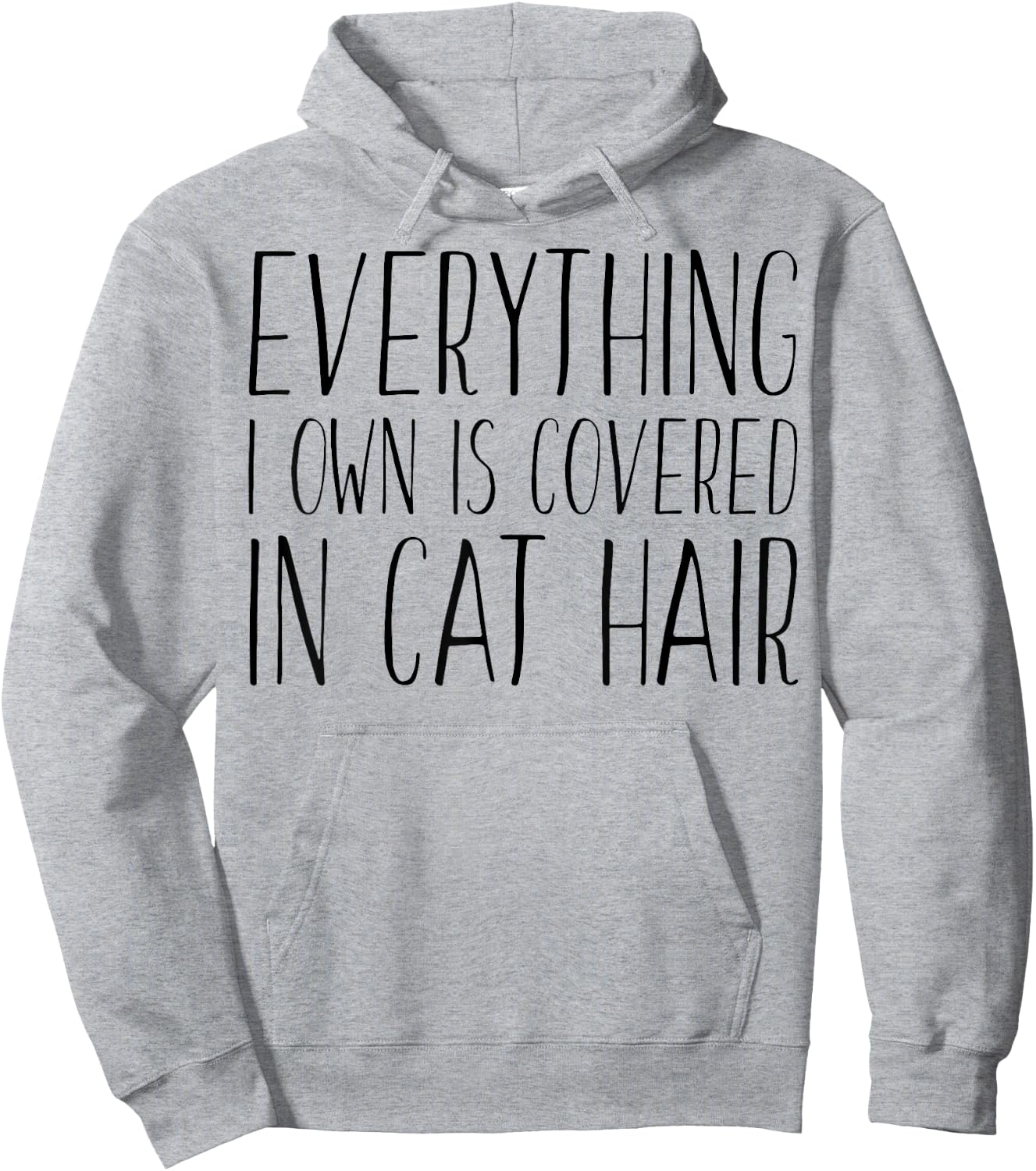 Everything I Own Is Covered In Cat Hair - Funny Cat Lover Women Kids Hoodie - Hoodie | Ash