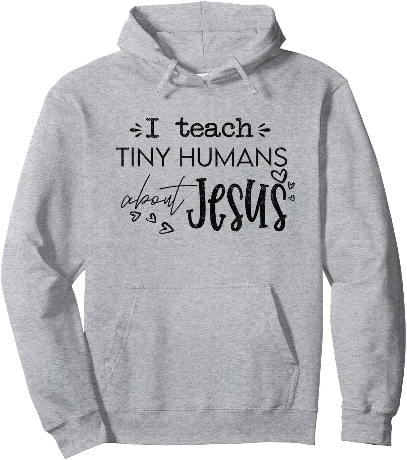 I Teach Tiny Humans About Jesus Christ Religious Christian Hoodie - Hoodie | Ash