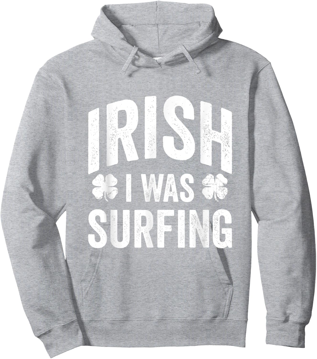 Funny St Patricks Day Irish I Was Surfing Joke Surfers Surf Hoodie - Hoodie | Ash