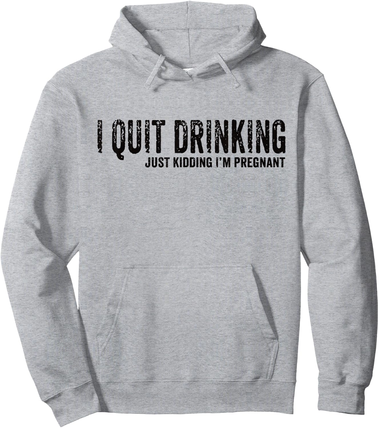 I Quit Drinking Just Kidding I'm Pregnant Pregnancy Reveal Hoodie - Hoodie | Ash