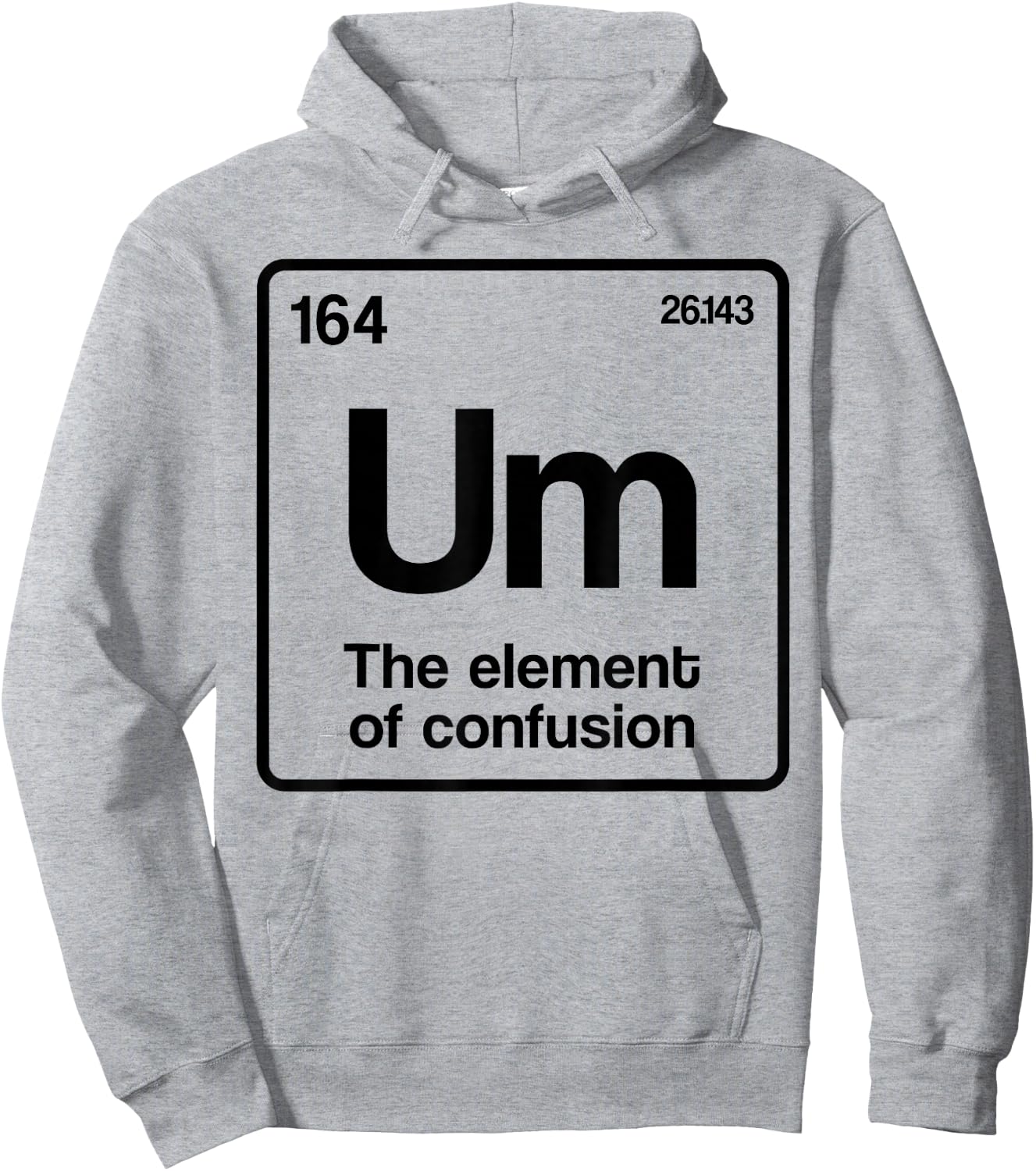 Um Element of Confusion Periodic Table Science Nerd Hoodie - Hoodie | Ash