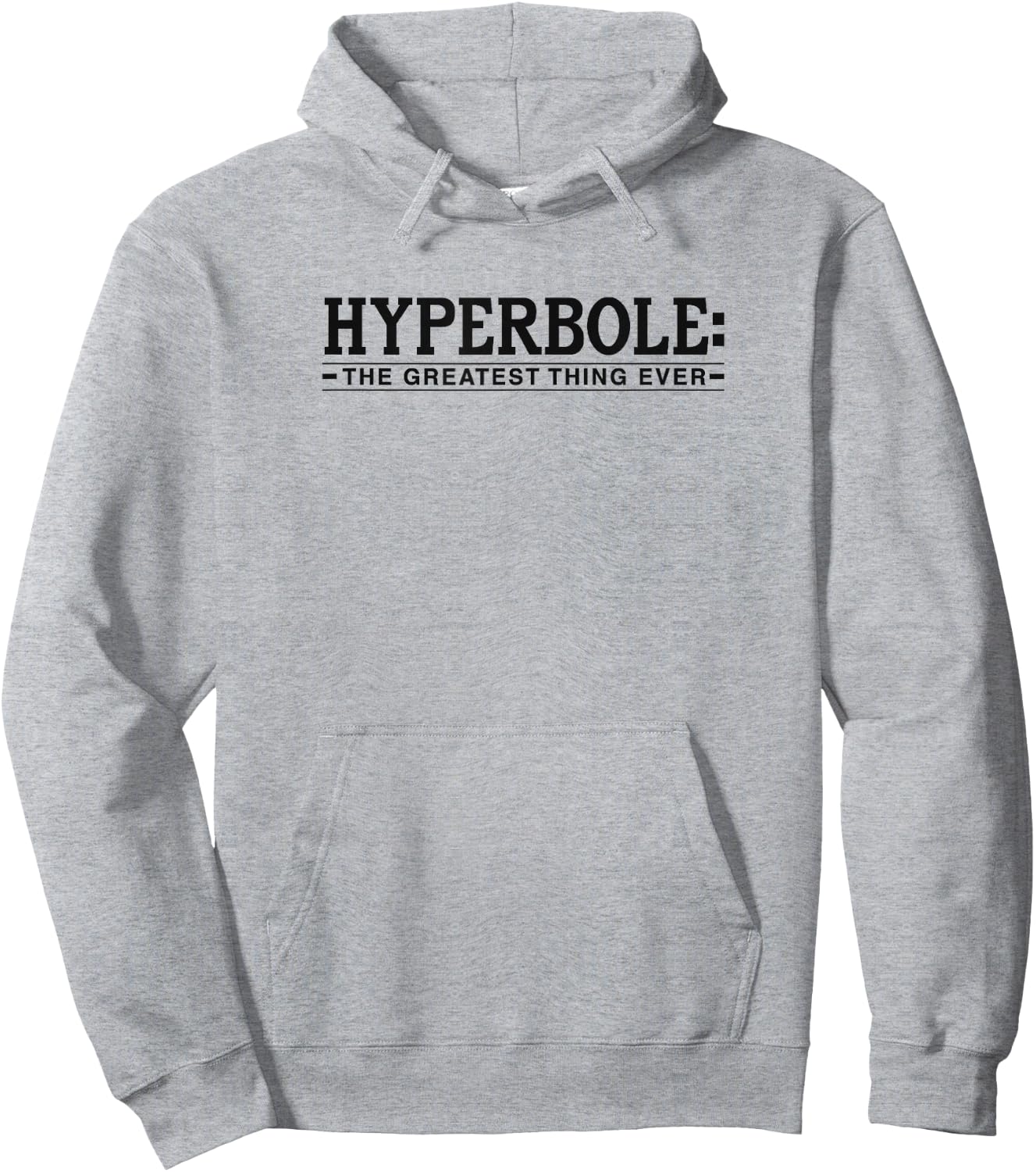 Hyperbole The Greatest Thing Ever Funny Literary Joke Hoodie - Hoodie | Ash