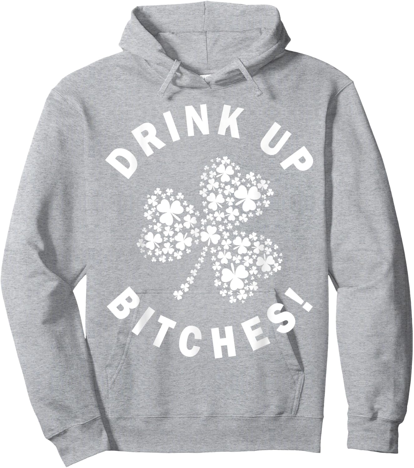 Drink Up Bitchs Lets Get Lucky Irish St Patricks Day Graphic Hoodie - Hoodie | Ash