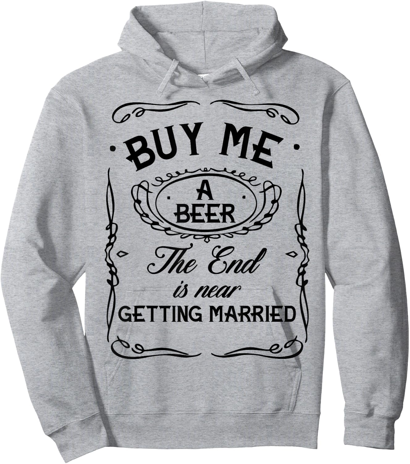 Buy Me A Beer The End Is Near I'm Getting Married Men Women Hoodie - Hoodie | Ash