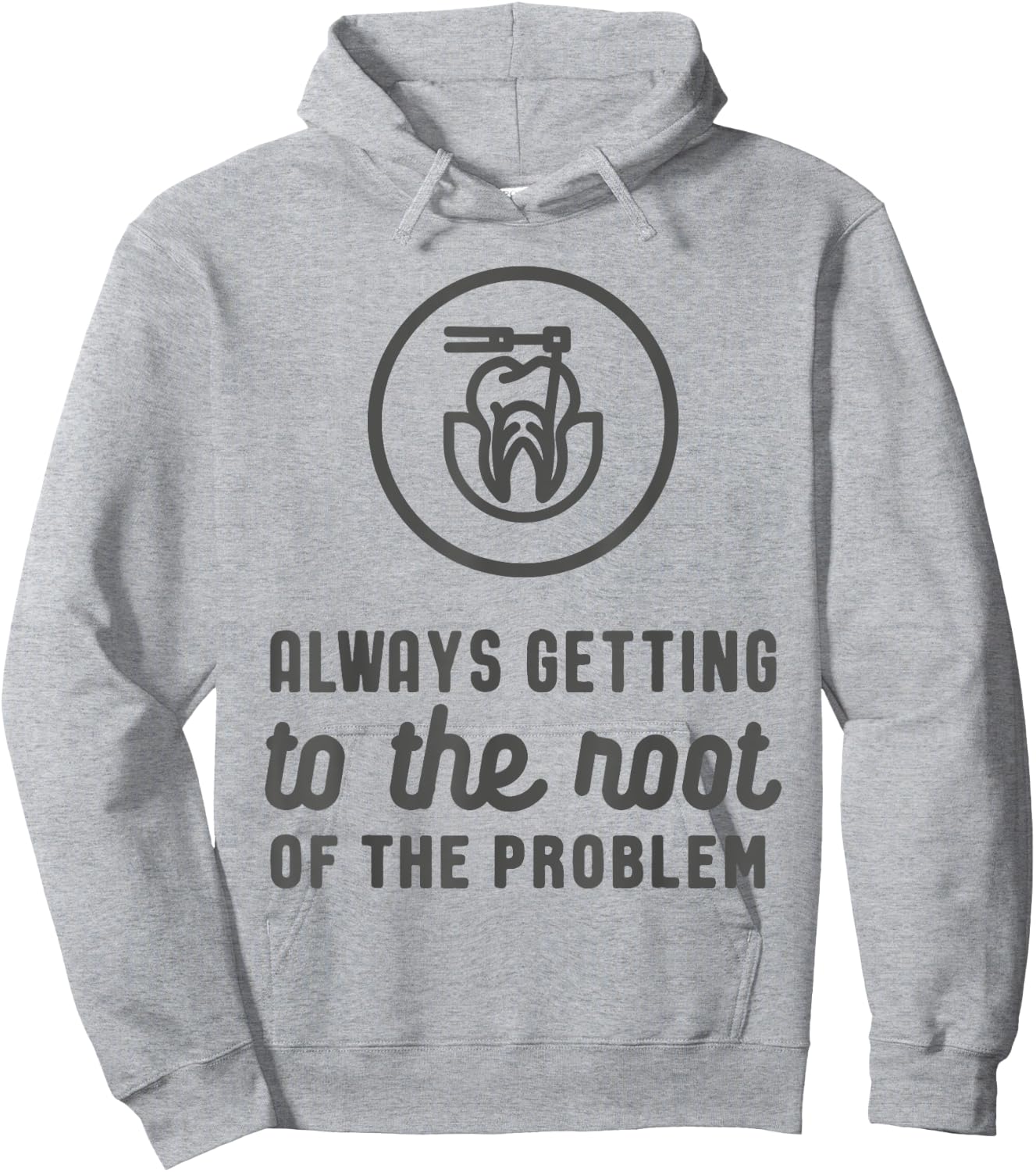 Endodontist: Always Getting To The Root Problem funny Hoodie - Hoodie | Ash