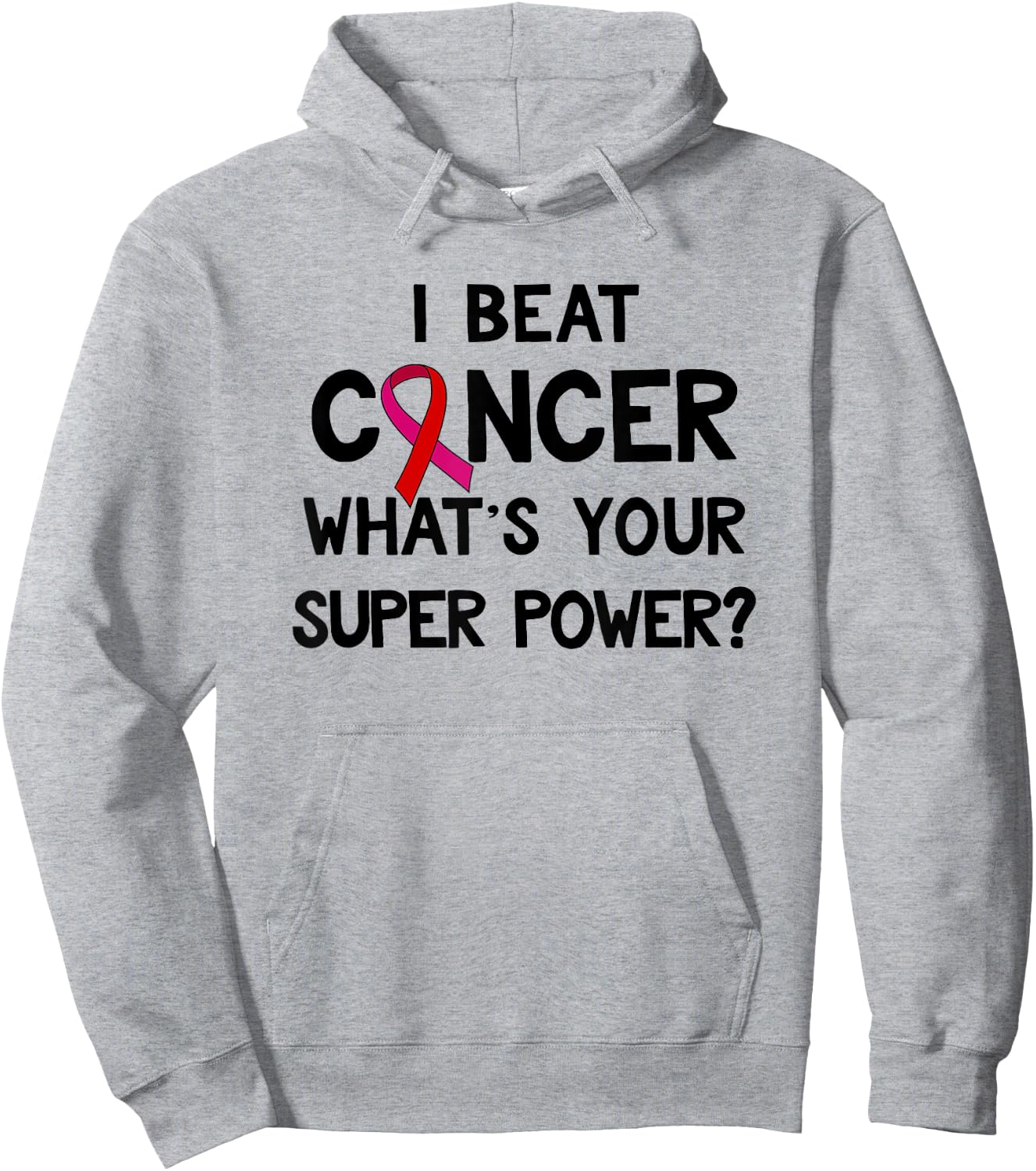 I Beat Cancer What's Your Super Power Amazing Hoodie - Hoodie | Ash