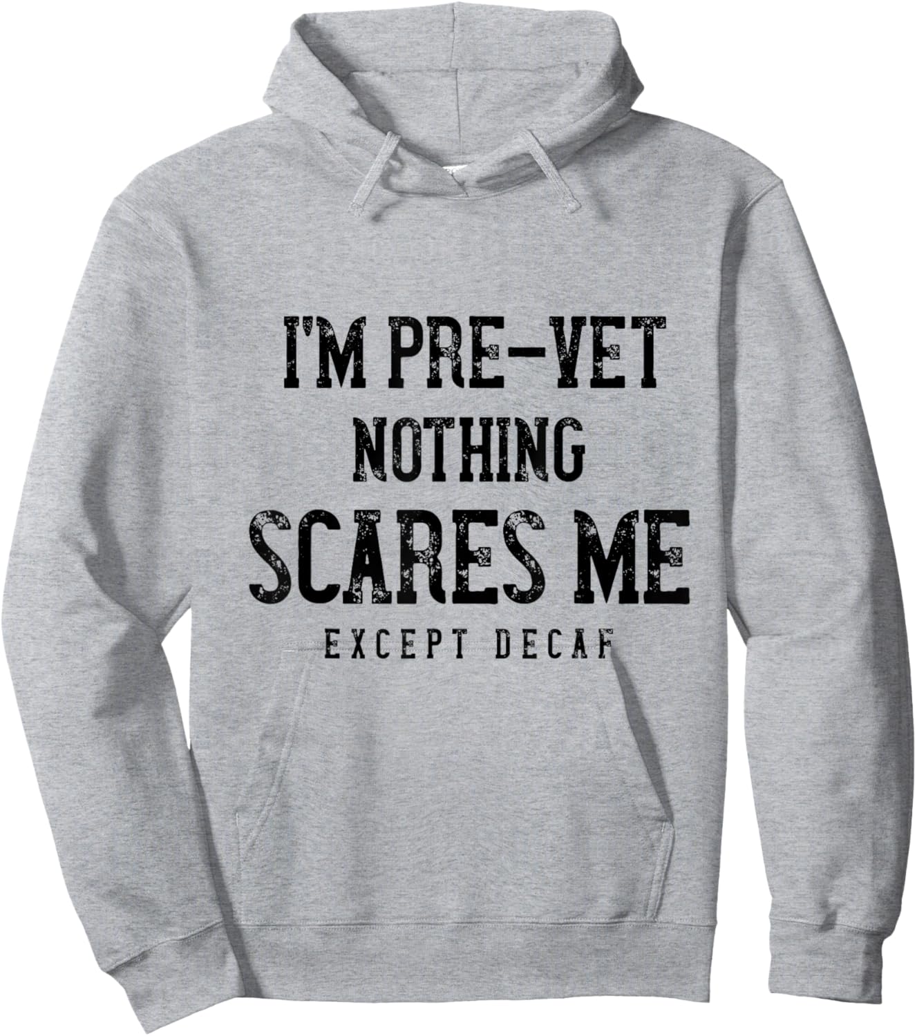 Funny Pre-Vet Student Caffeine Lover - Nothing Scares Me Hoodie - Hoodie | Ash
