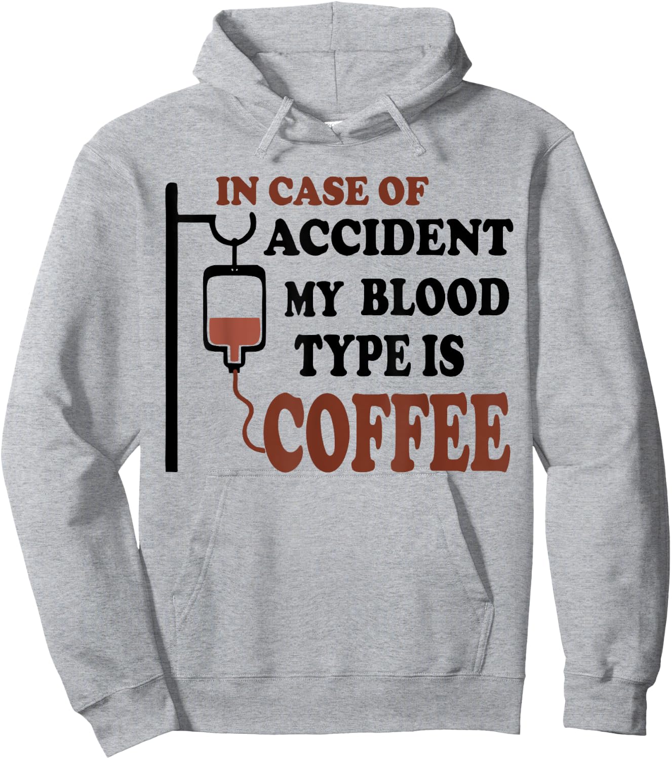 Funny In Case Of Accident My Blood Type is Coffee Hoodie - Hoodie | Ash