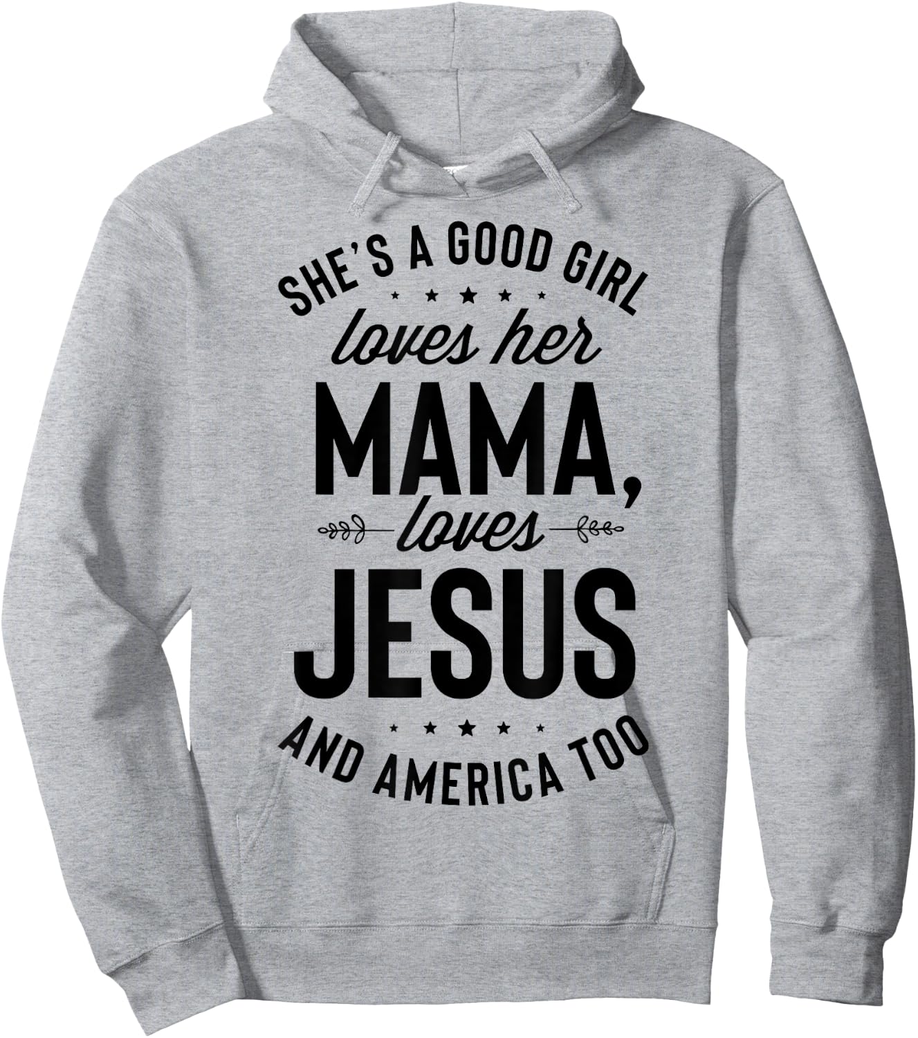 She's A Good Girl Loves Her Mama Loves Jesus And America Too Hoodie - Hoodie | Ash
