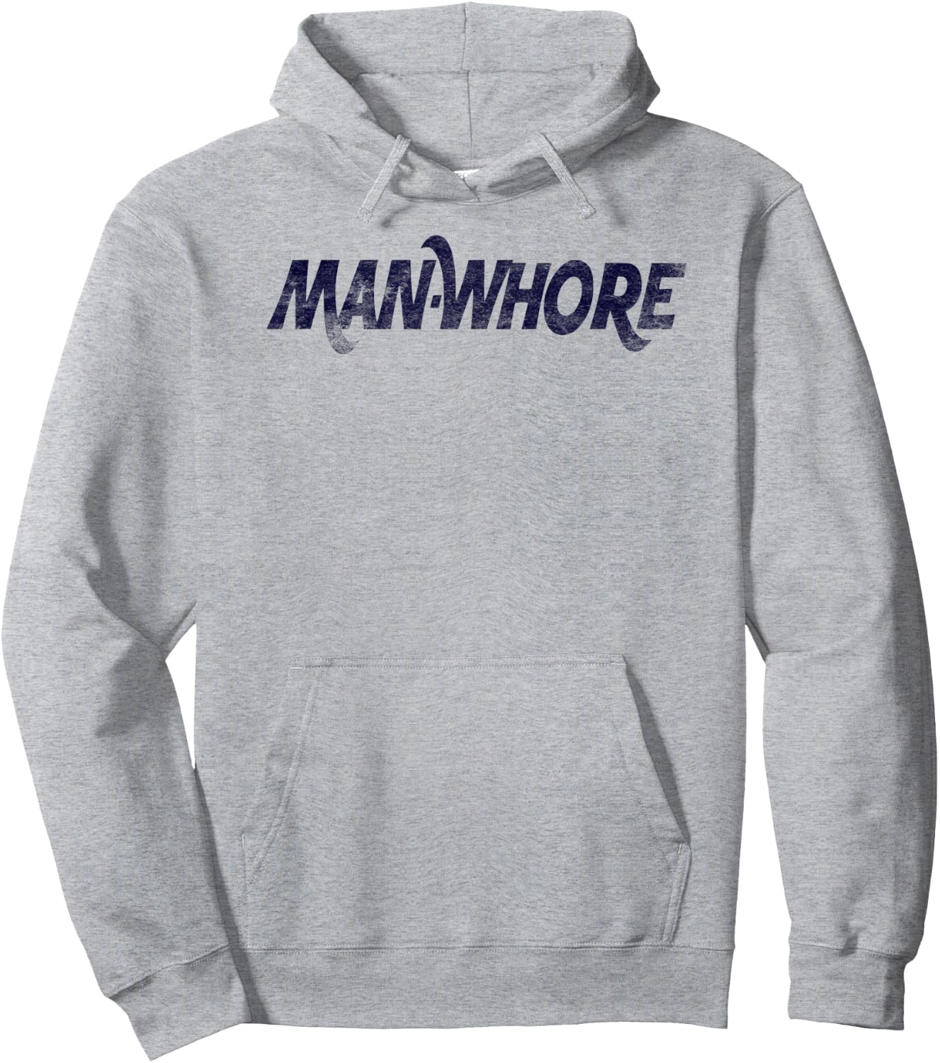 Man-Whore sarcastic funny slogan humor Hoodie - Hoodie | Ash
