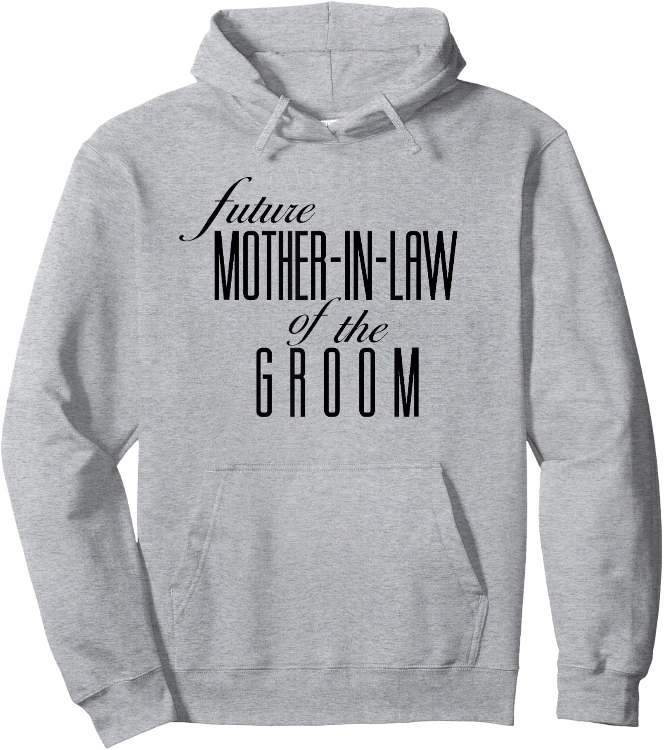Mother of the Groom Future In Law Hoodie - Hoodie | Ash