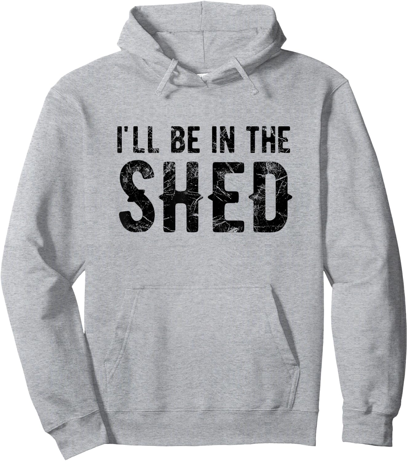 I'll Be In The Shed Funny Dad Joke For Dads Hoodie - Hoodie | Ash