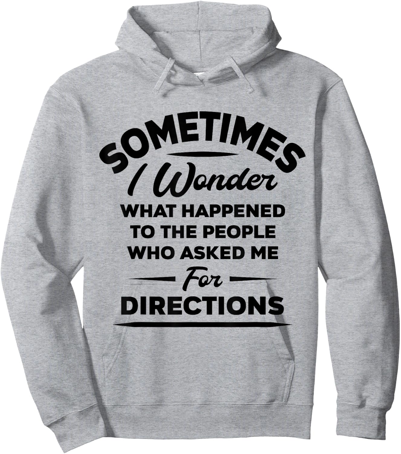 Sometimes I Wonder What Happened To The People Who Asked Me Hoodie - Hoodie | Ash