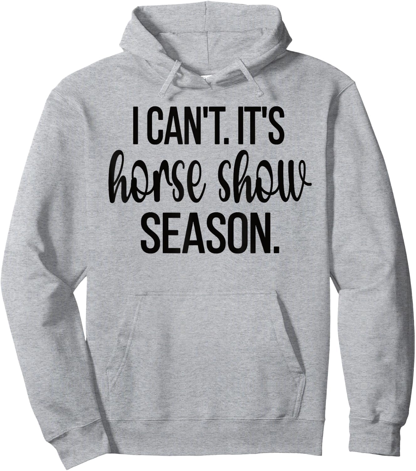 Horse Show Season Equestrian Show Jumping Horseback Riding Hoodie - Hoodie | Ash