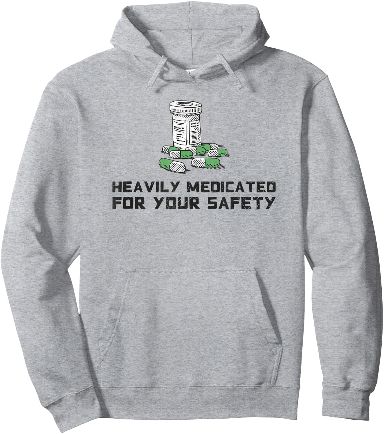 Heavily Medicated for Your Safety Funny Medication Hoodie - Hoodie | Ash