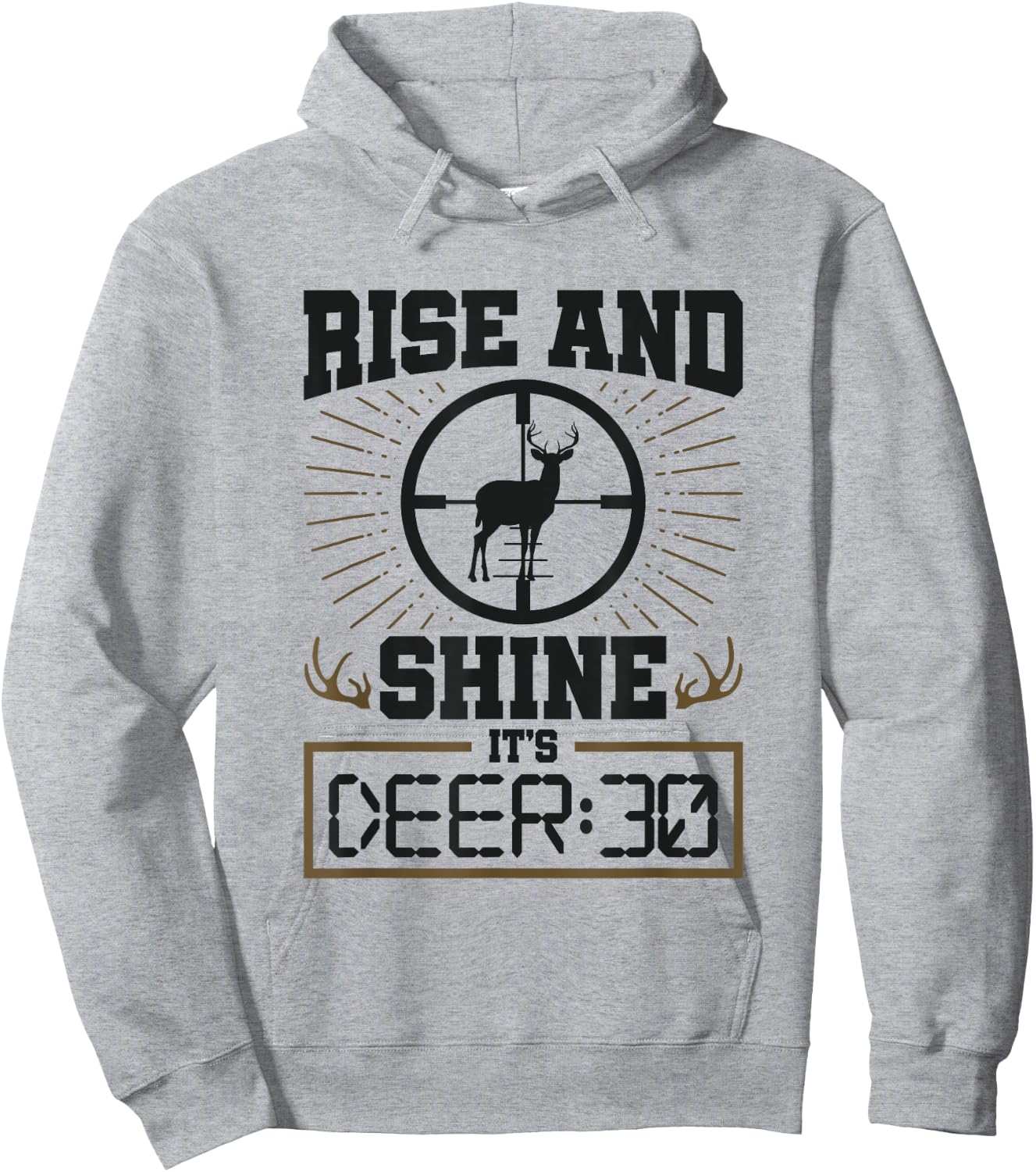 Deer Hunter Rise and Shine It's Deer 30 Venison Deer Hunting Hoodie - Hoodie | Ash