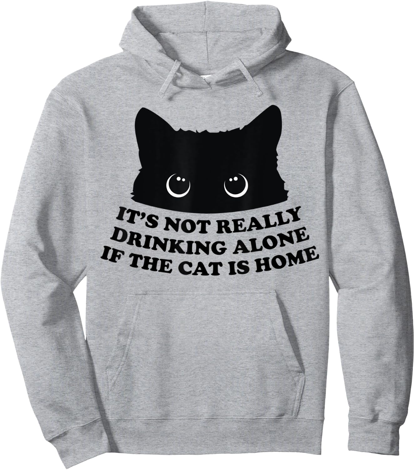 It's Not Really Drinking Alone If The Cat Is Home Men Women Hoodie - Hoodie | Ash