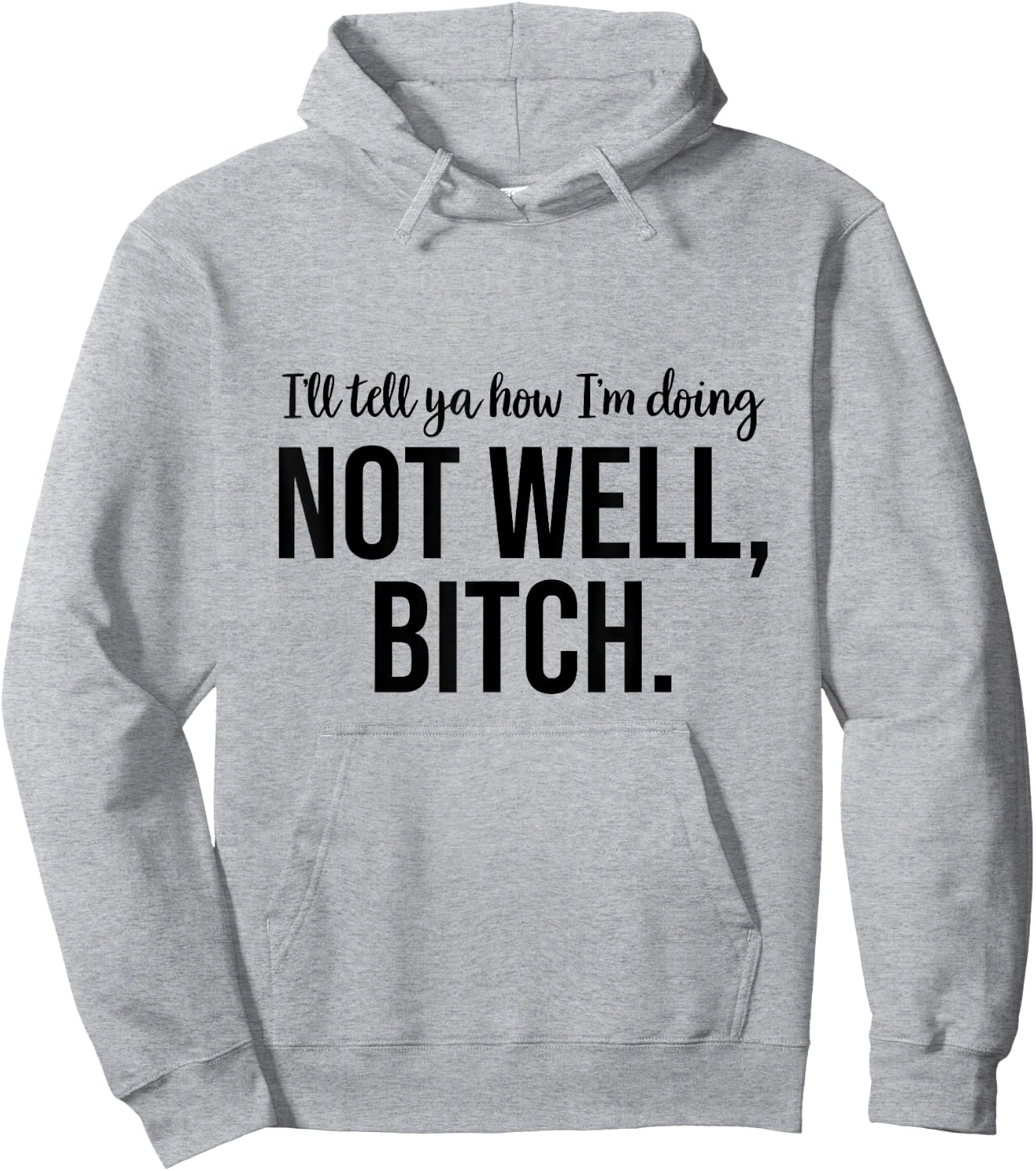 Not Well Bitch Hoodie - Hoodie | Ash