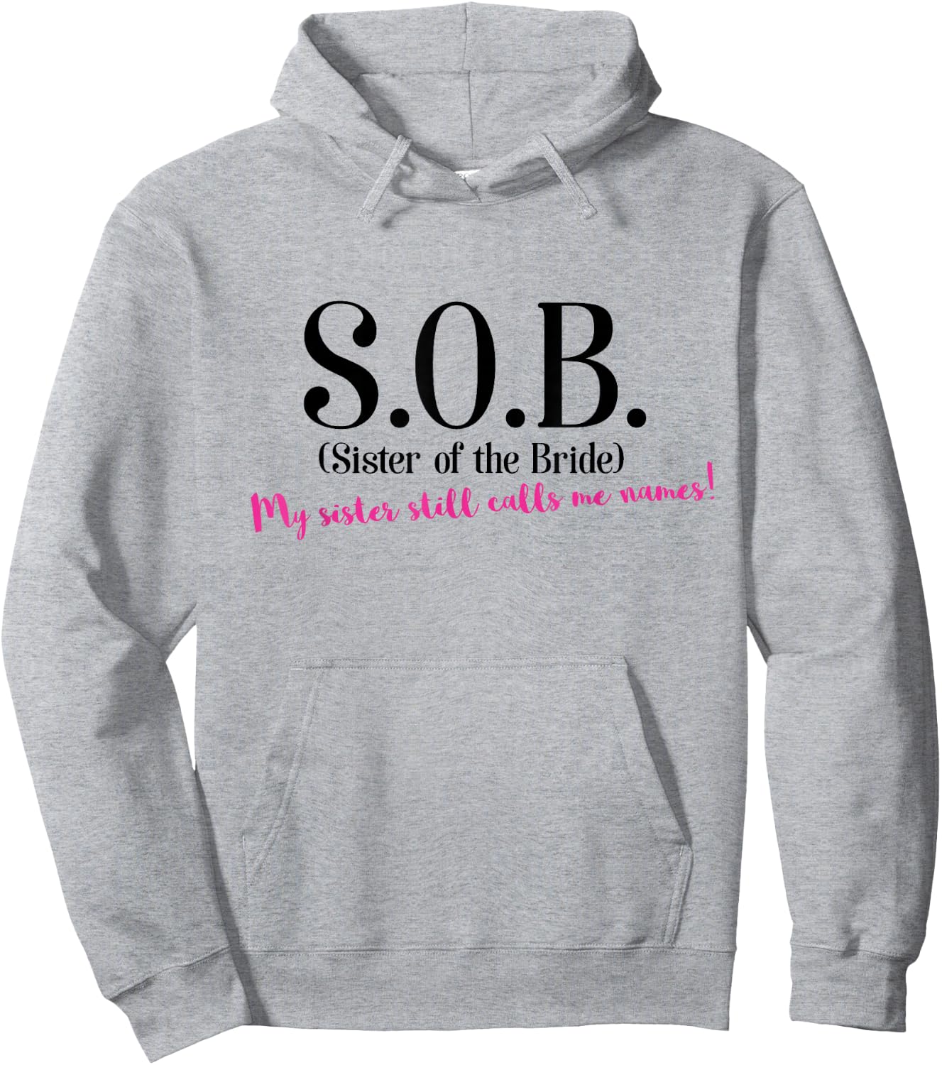 Funny Sister if the Bride Shirt - SOB Sister of the Bride Hoodie - Hoodie | Ash