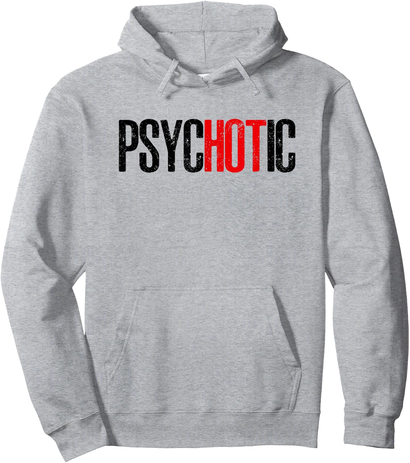 Psycho but HOT Funny psycHOTic Hoodie - Hoodie | Ash