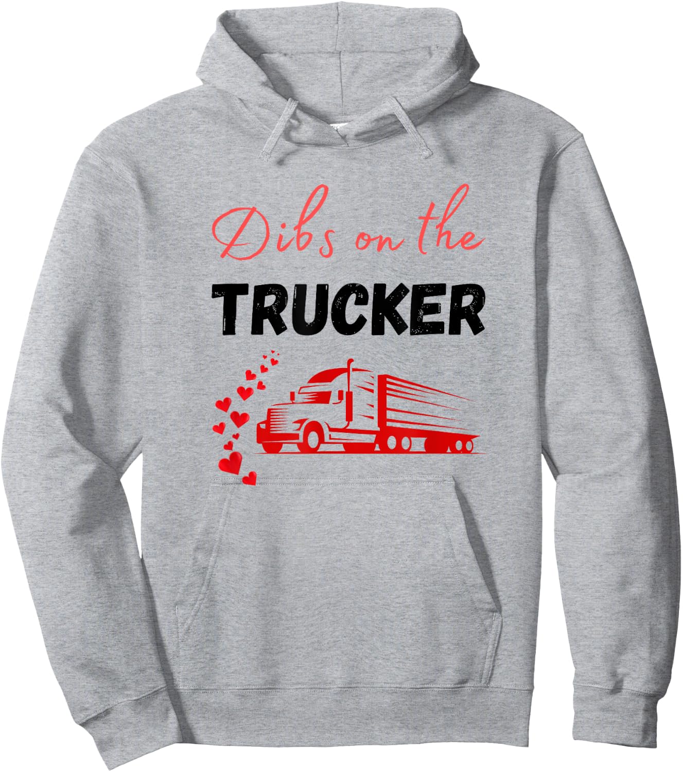 Dibs On The Truck Driver Funny Trucker Wife Love My Trucker Hoodie - Hoodie | Ash