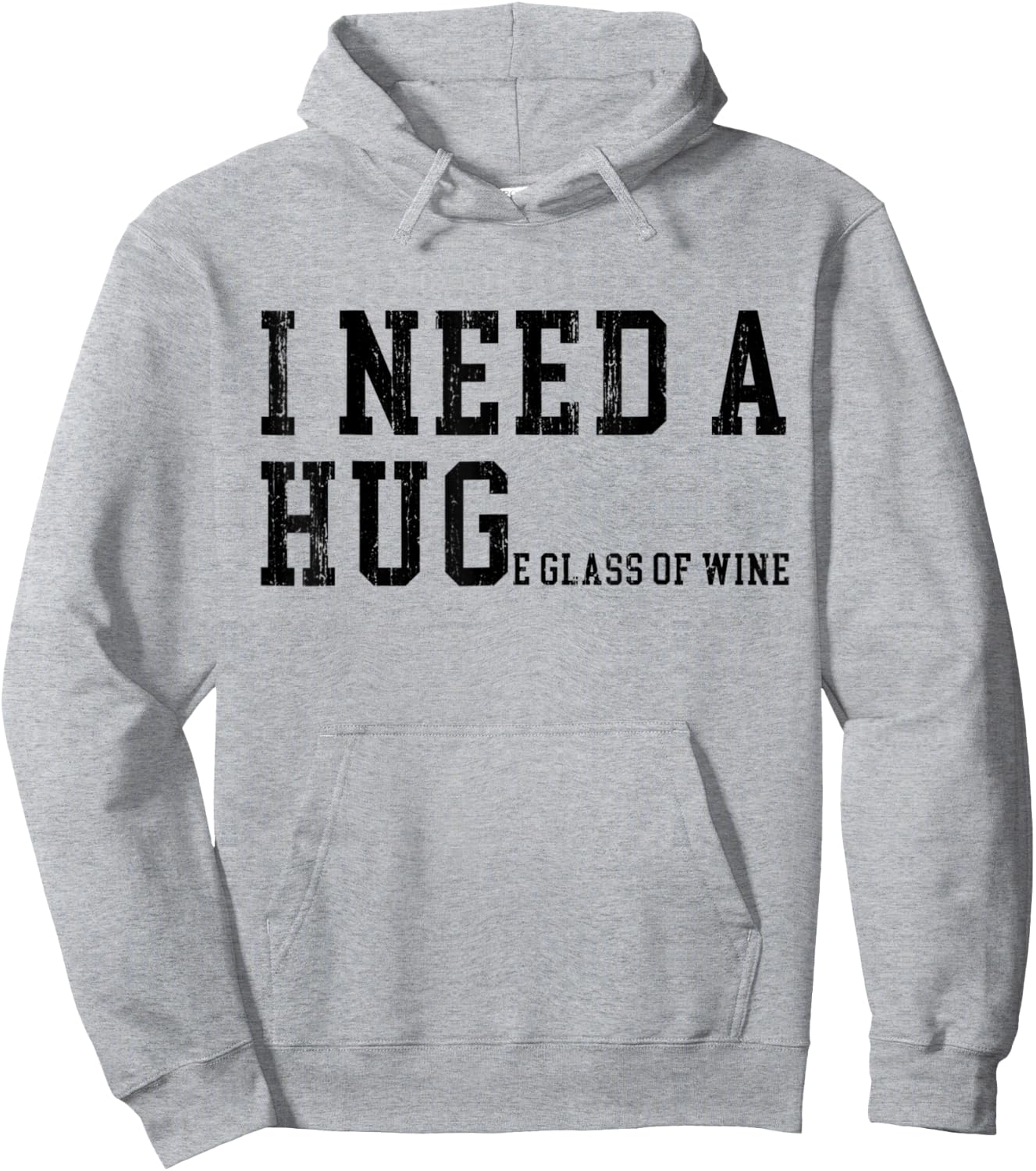 I Need A HUGe Glass of Wine Funny Wine Drinking Lover Hoodie - Hoodie | Ash