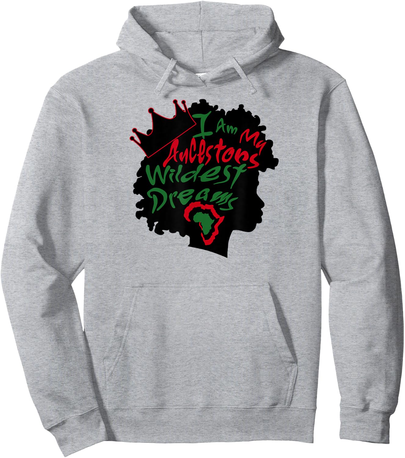 I Am My Ancestors Wildest Dreams Black Girl Magic Hoodie - Hoodie | Ash