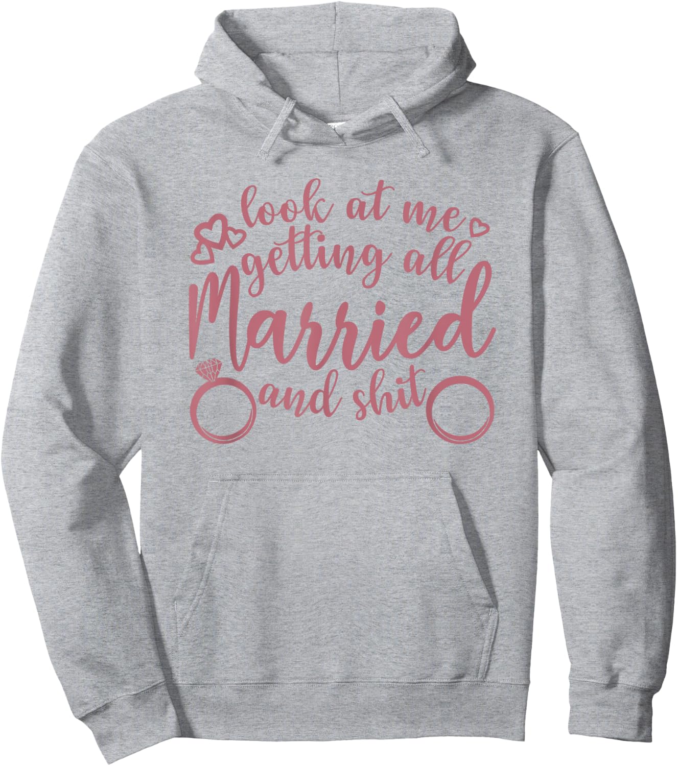 Look At Me Getting All Married Bachelorette Engagement Funny Hoodie - Hoodie | Ash