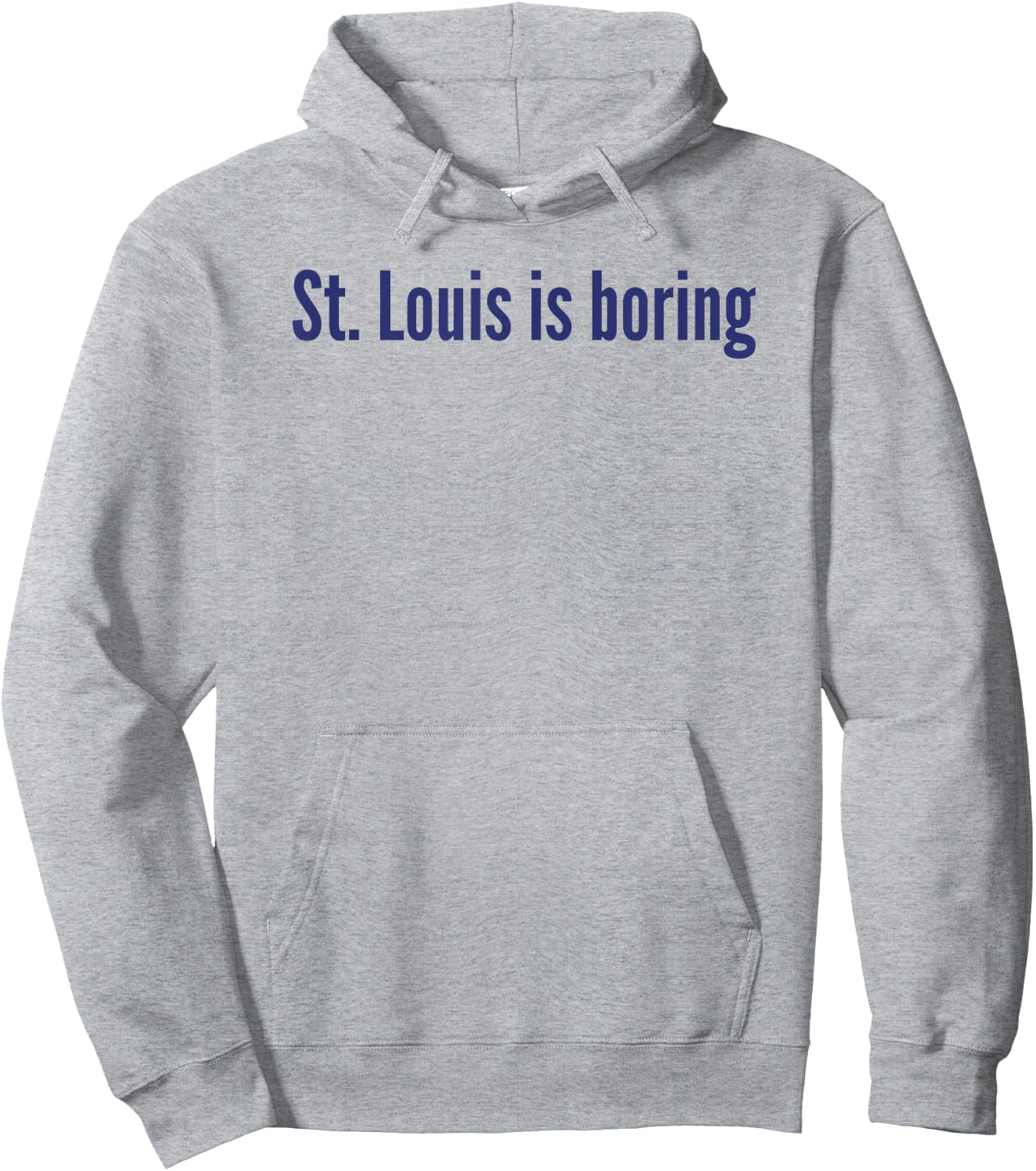 St. Louis Is Boring Hoodie - Hoodie | Ash