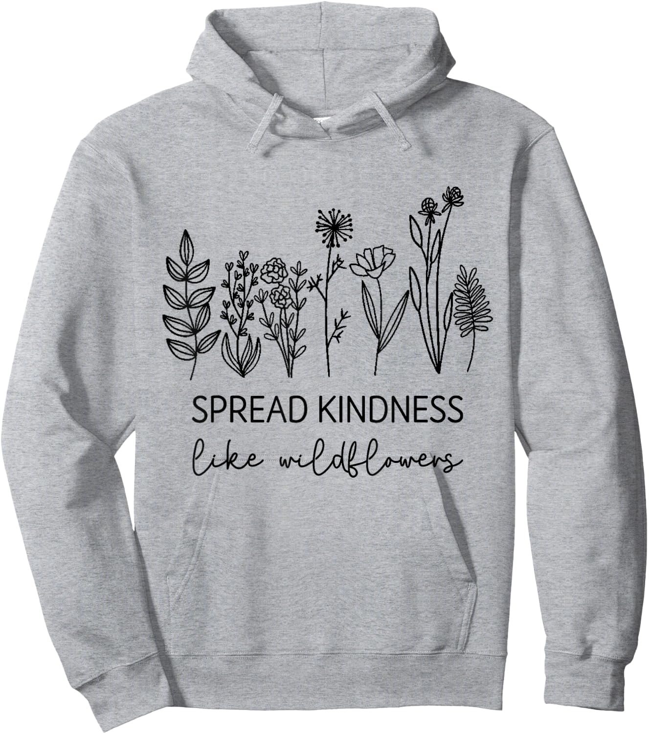 Spread Kindness Like Wildflowers Inspirational Quotes Hoodie - Hoodie | Ash