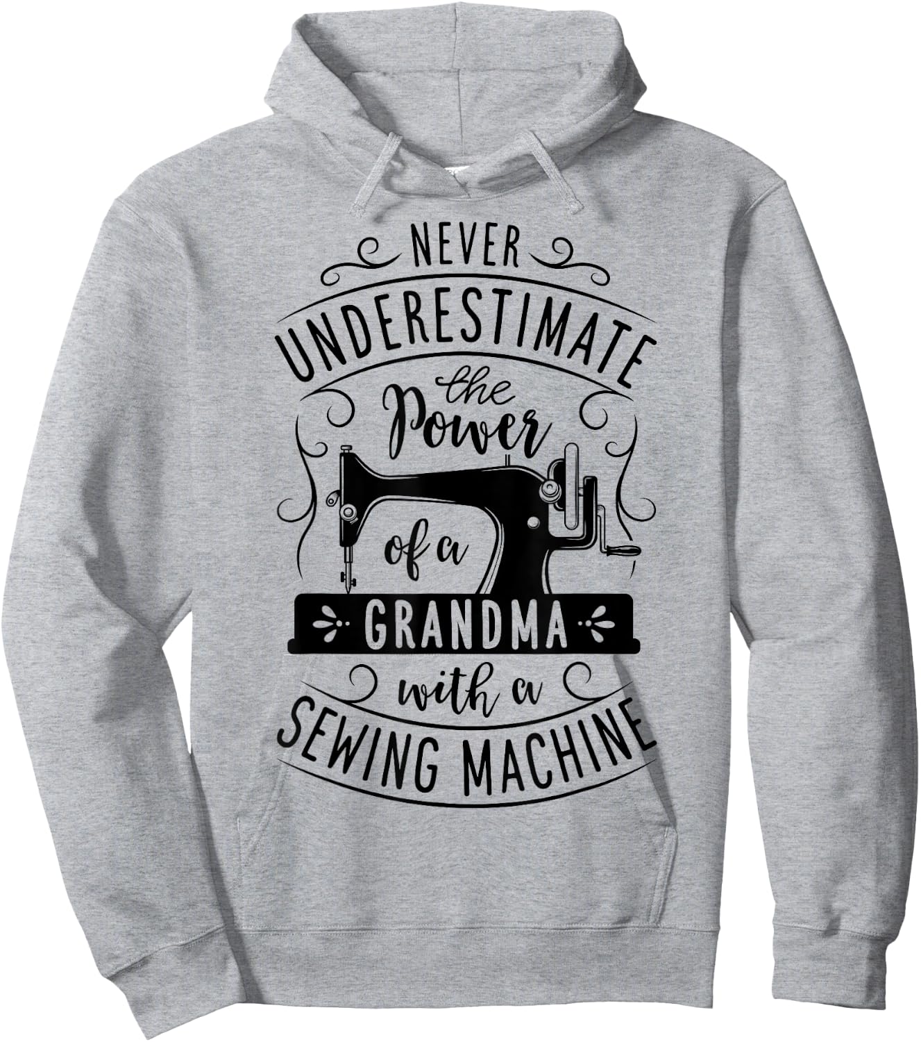 Never Underestimate Grandma With A Sewing Machine Mothers Hoodie - Hoodie | Ash