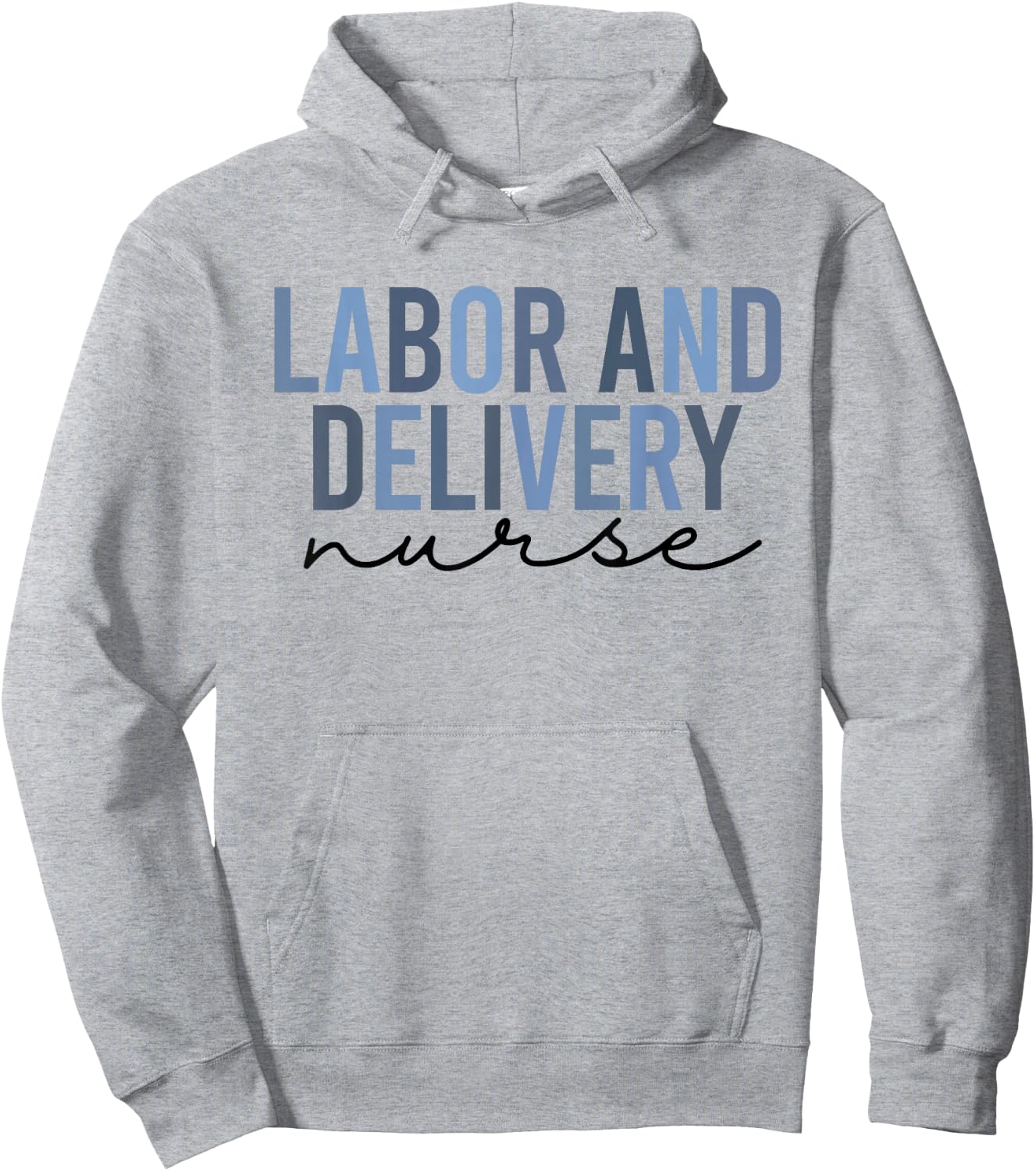 Labor and Delivery Nurse Shirt | L&D Hoodie - Hoodie | Ash