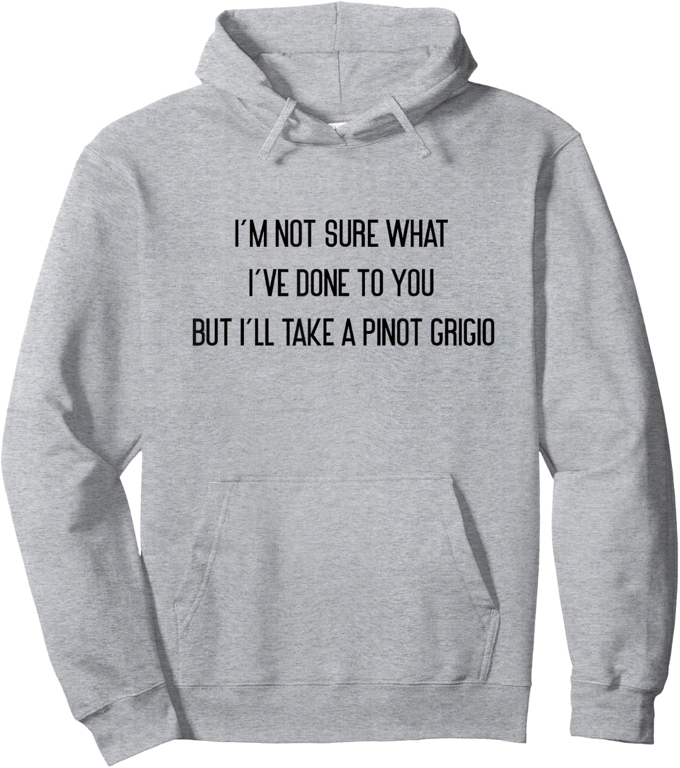 I'm Not Sure What I've Done To You Pinot Grigio Hoodie - Hoodie | Ash