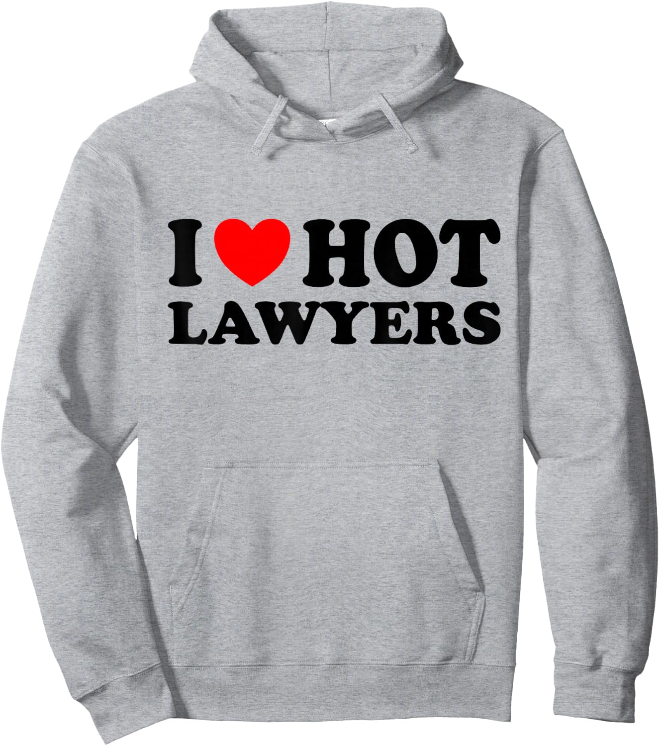 I Love Hot Lawyers Hoodie - Hoodie | Ash