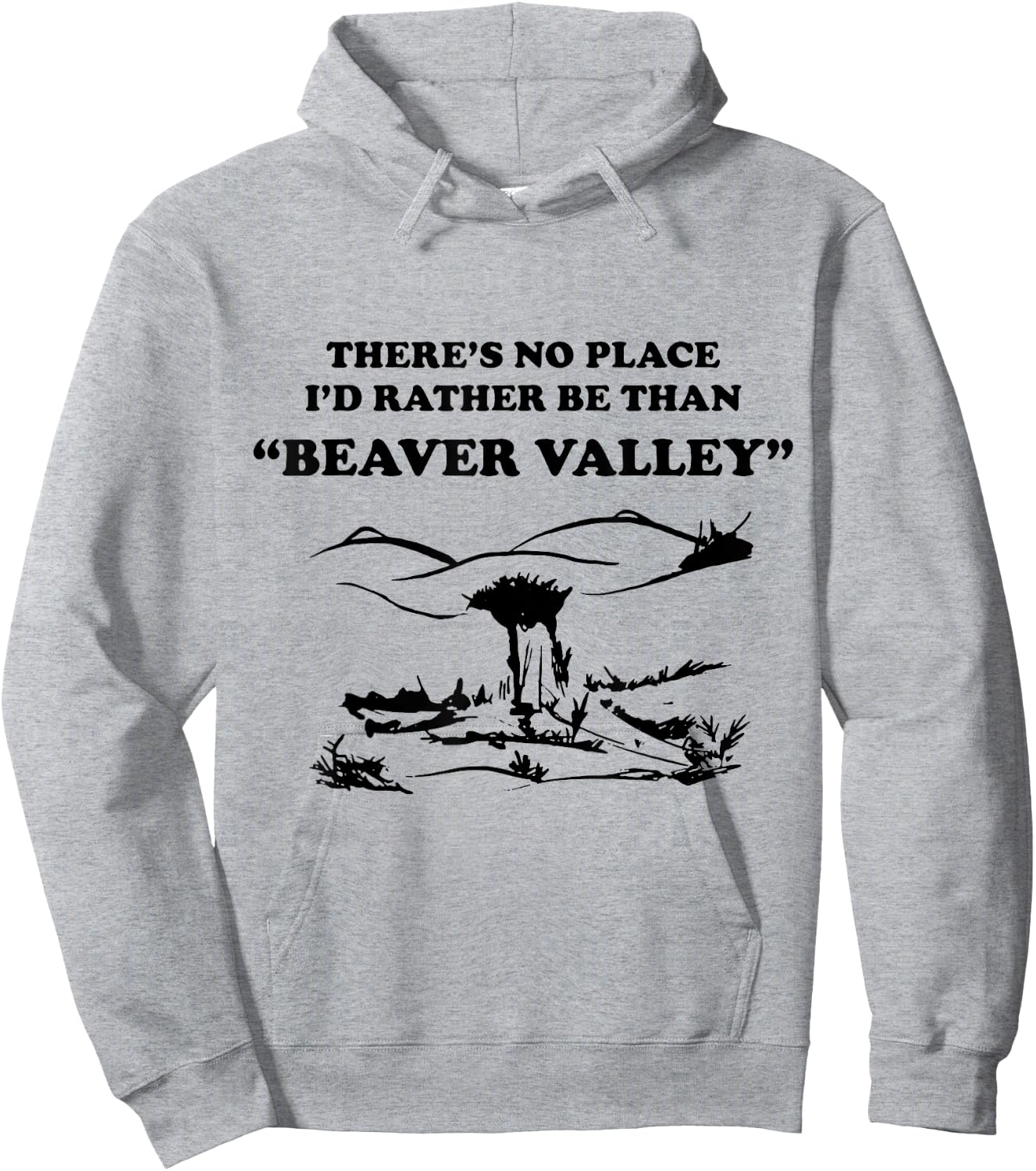 There’s No Place Rather Be Than Beaver Valley Funny Hoodie - Hoodie | Ash