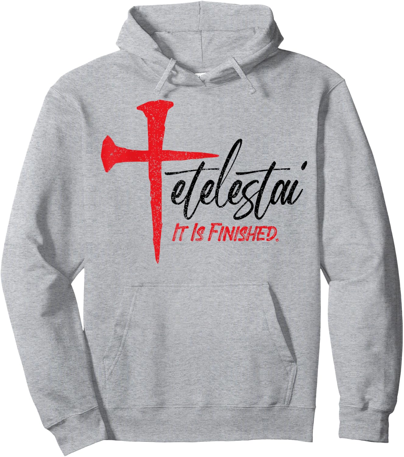 Tetelestai It Is Finished Jesus Last Words on the Cross Hoodie - Hoodie | Ash