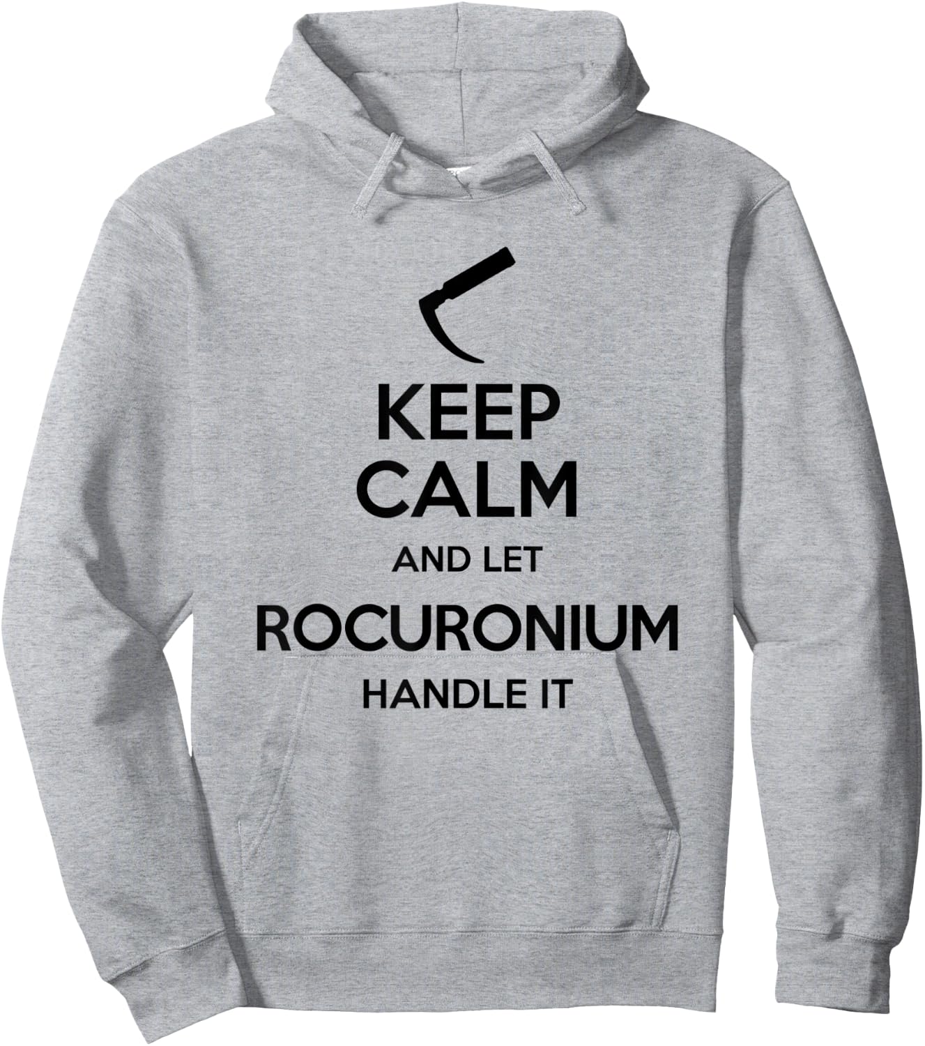 Keep Calm And Let Rocuronium - Laryngoscope Anesthesia Hoodie - Hoodie | Ash
