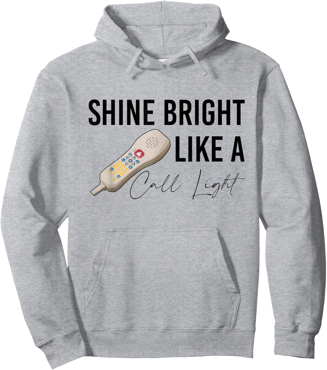 Shine Bright Like a Call Light Funny Nursing Hoodie - Hoodie | Ash