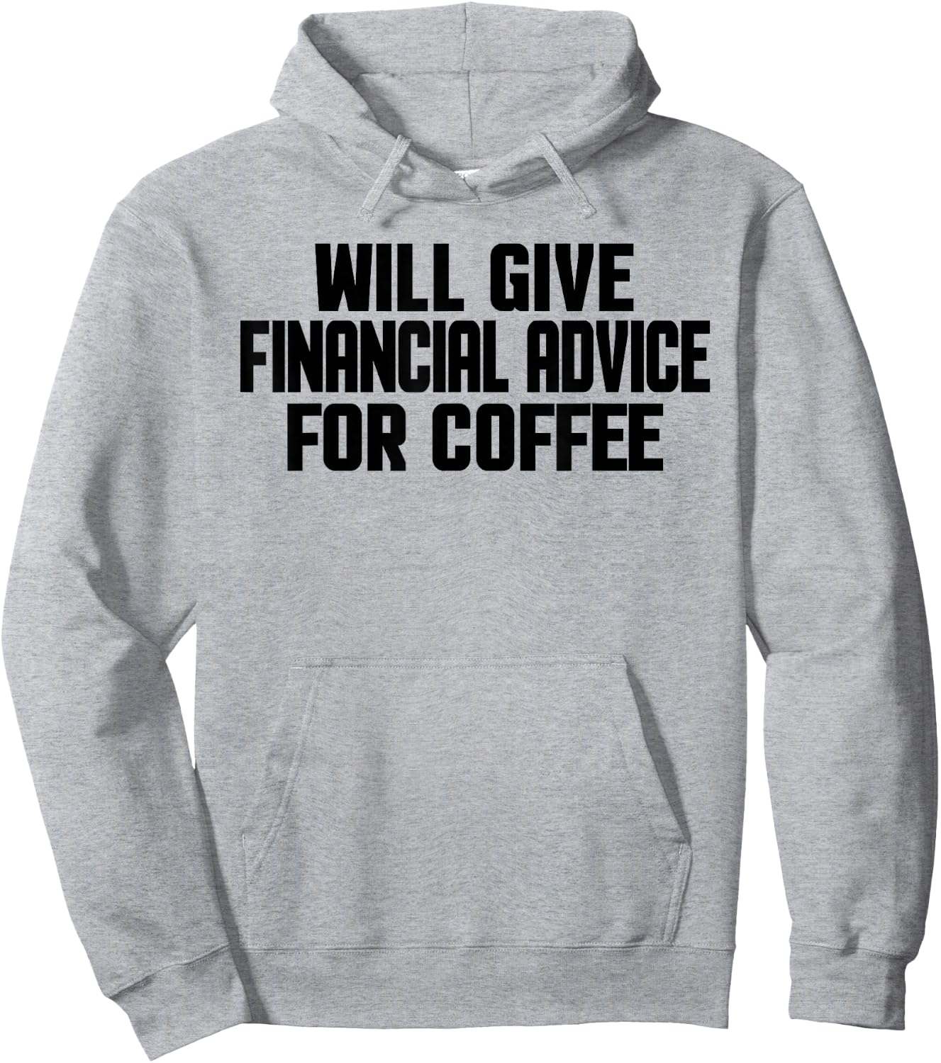 Financial Advisor, Funny Give Financial Advice For Coffee Hoodie - Hoodie | Ash