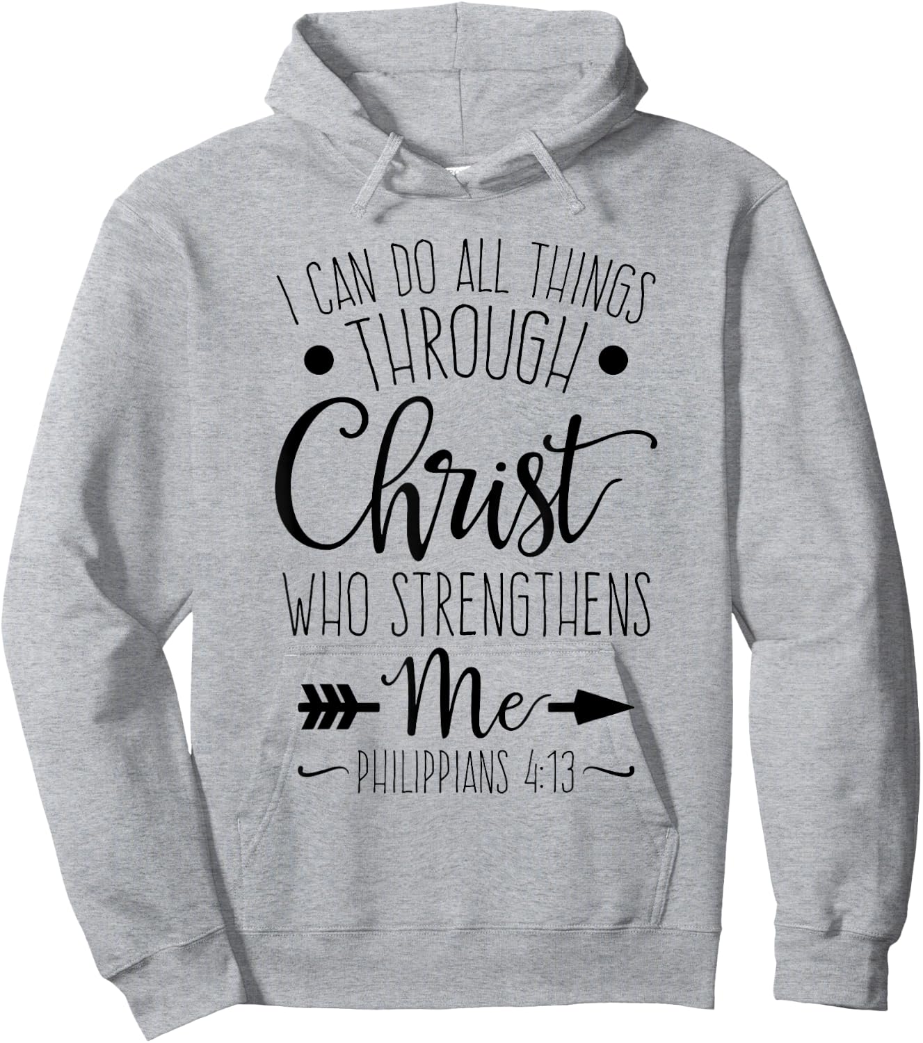 I Can Do All Things Through Christ Who Strengthens Me Hoodie - Hoodie | Ash