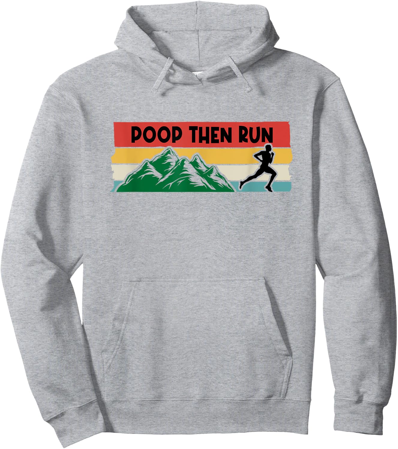 Poop Then Run Running Jogging Endurance Training Athlete Hoodie - Hoodie | Ash