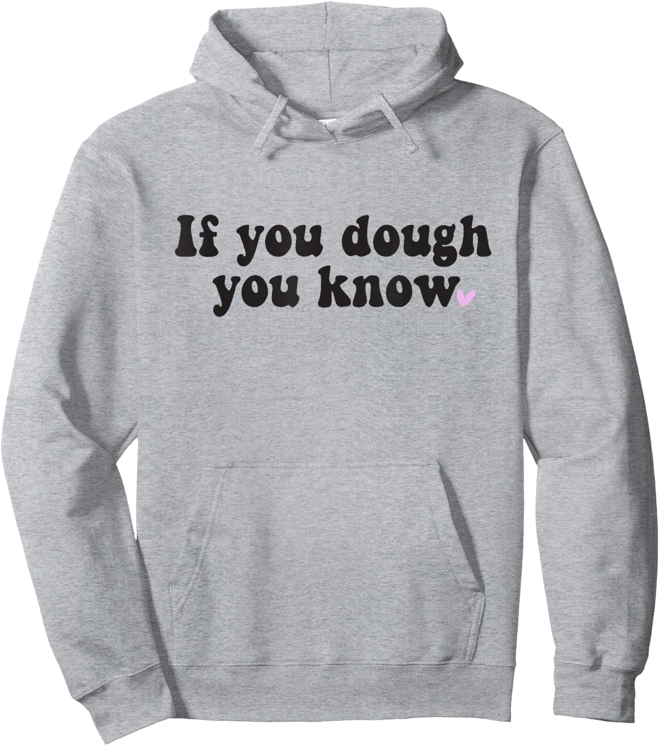 If You Dough You Know Sourdough Funny Sourdough Bread Baker Hoodie - Hoodie | Ash