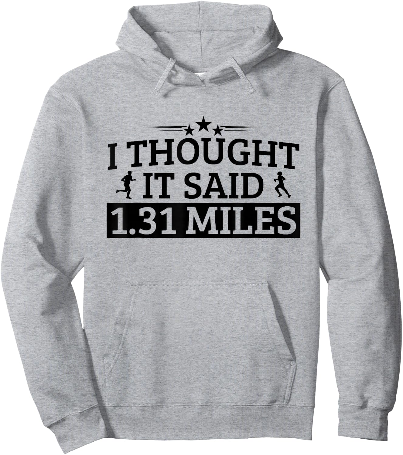 Half Marathon I Thought It Said 1.31 Miles Half Marathon Hoodie - Hoodie | Ash