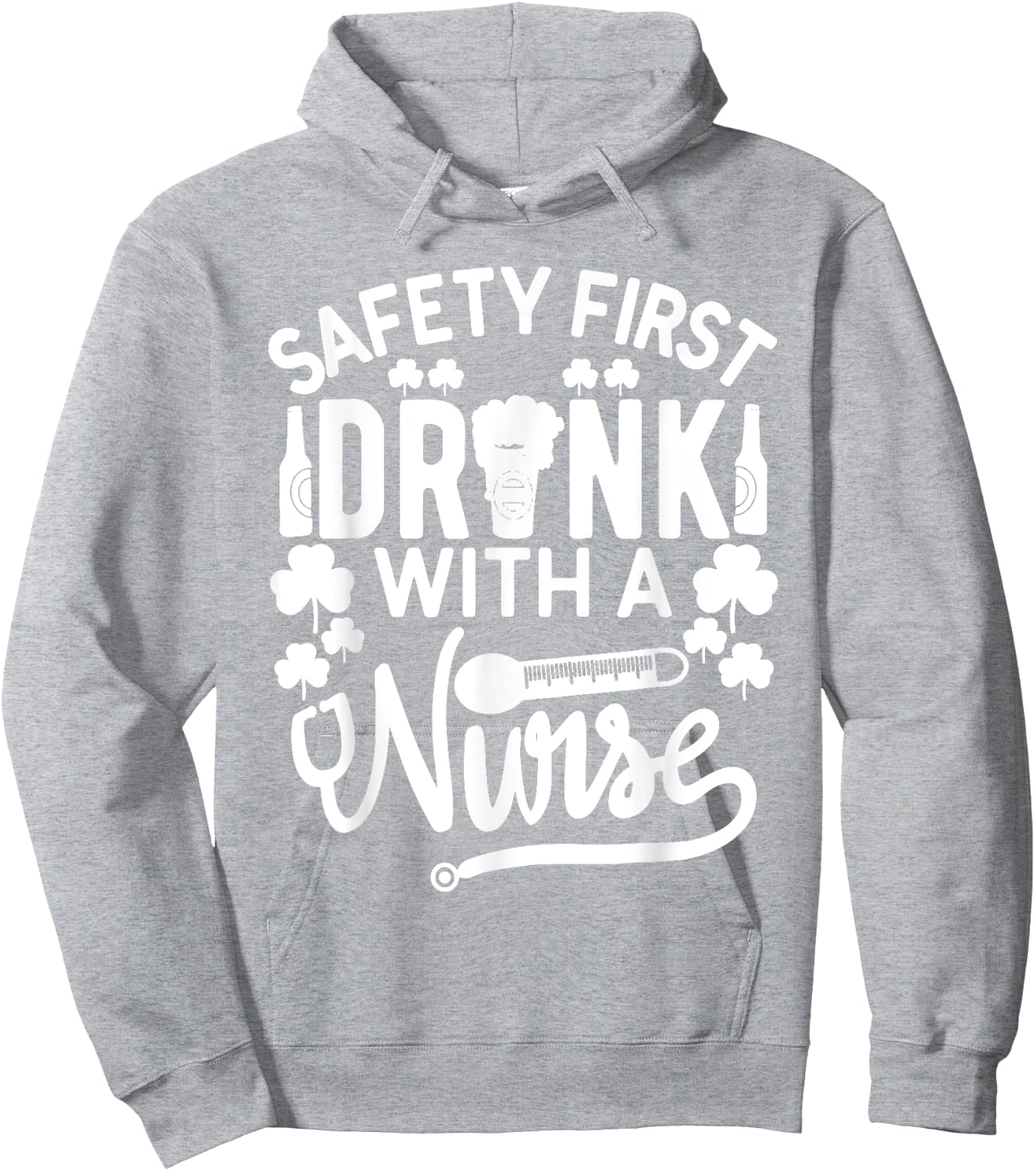 Safety First Drink With A Nurse Shirt St Patrick Day Hoodie - Hoodie | Ash