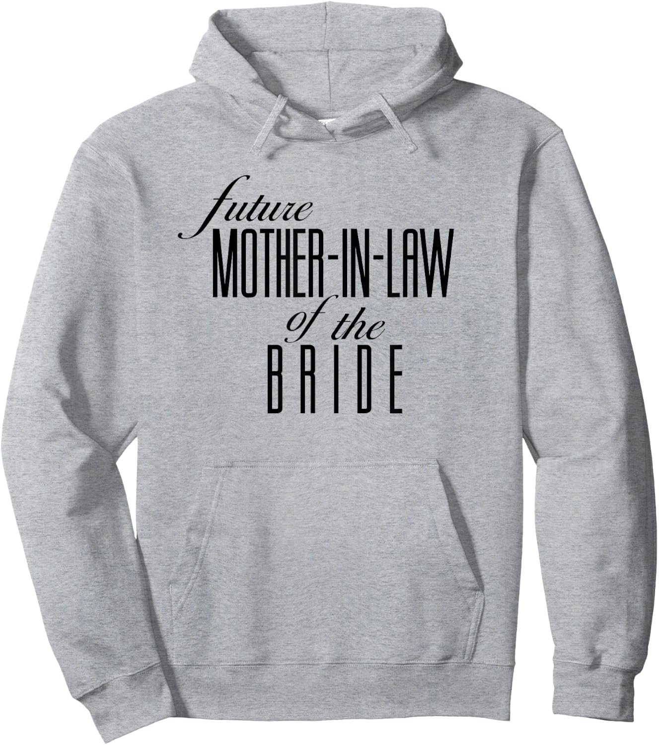 Mother of the Bride Future in Law Hoodie - Hoodie | Ash