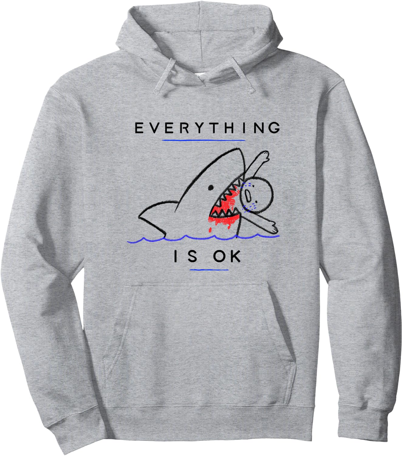 Everything is OK Funny Shark Attack Disaster Humor Hoodie - Hoodie | Ash